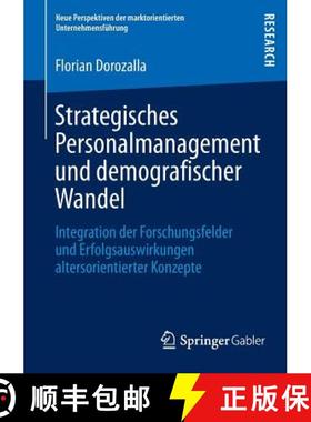 【3-4周达】Strategisches Personalmanagement und demografischer Wandel : Integration der Forschungsfel... [9783658024741]