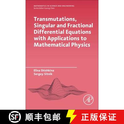 【3-4周达】Transmutations, Singular and Fractional Differential Equations with Applications to Mathem... [9780128197813]