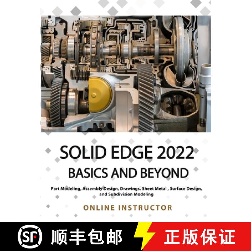 【2-3周达】Solid Edge 2022 Basics and Beyond (Colored) [9788195661527]