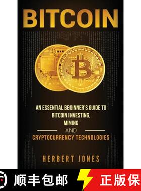 【3-4周达】Bitcoin: An Essential Beginner's Guide to Bitcoin Investing, Mining and Cryptocurrency Tec... [9781647485184]