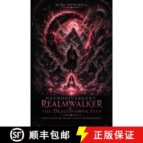【3-4周达】Neurodivergent RealmWalker & The DragonMonk Path, Flow Cannot Be Taught. It Must Be Rememb... [9798905506017]