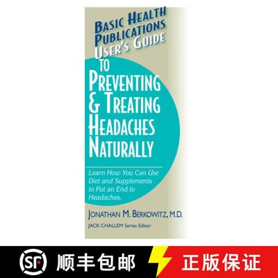 【3-4周达】User'S Guide to Preventing and Treating Headaches Naturally [9781591201427]