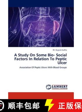 预订 A Study on Some Bio- Social Factors in Relation to Peptic Ulcer [9783846515655]