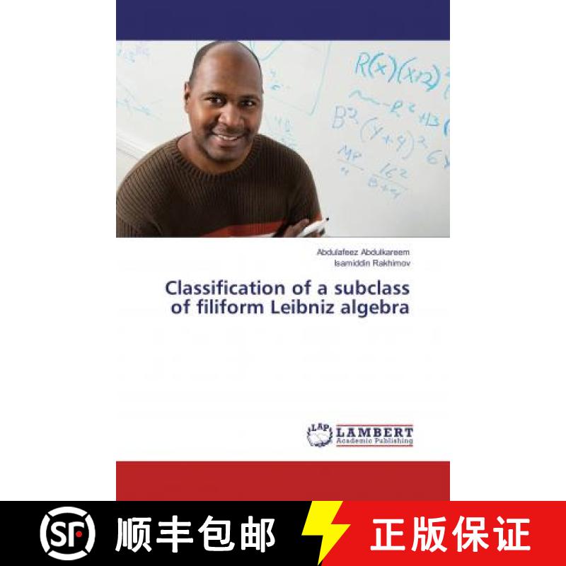 预订 Classification of a subclass of filiform Leibniz algebra [9786137379868]