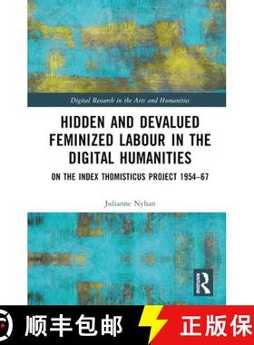 【3-4周达】Hidden and Devalued Feminized Labour in the Digital Humanities: On the Index Thomisticus P... [9780367685966]