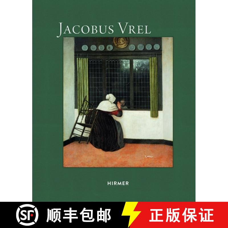 Jacobus Vrel: Looking for Clues of an Enigmatic Painter [9783777435879]
