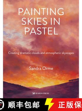 【3-4周达】Painting Skies in Pastel: Creating Dramatic Clouds and Atmospheric Skyscapes [9781782219897]