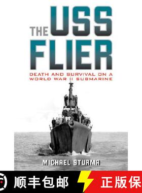 【3-4周达】The USS Flier: Death and Survival on a World War II Submarine [9780813124810]