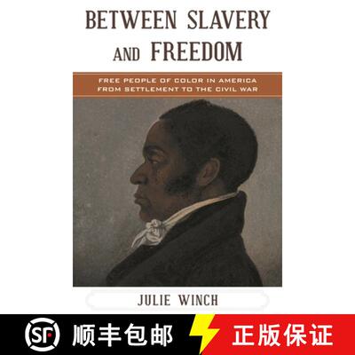 【3-4周达】Between Slavery and Freedom : Free People of Color in America From Settlement to the Civil... [9781442262249]