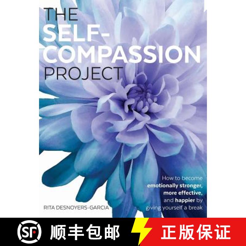 【3-4周达】The Self-Compassion Project: How to become emotionally stronger, more effective, and happi... [9780982437629]