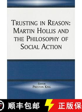 【3-4周达】Trusting in Reason: Martin Hollis and the Philosophy of Social Action [9780714684000]