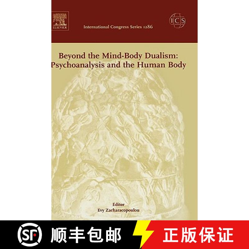 【3-4周达】Beyond the Mind-Body Dualism: Psychoanalysis and the Human Body: Proceedings of the 6th De... [9780444521644]
