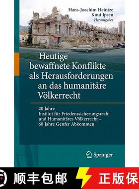 【3-4周达】Heutige Bewaffnete Konflikte ALS Herausforderungen an Das Humanit re V lkerrecht: 20 Jahre... [9783642146756]