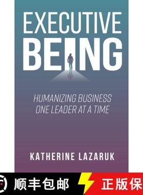 预订 Executive Being: Humanizing Business One Leader at a Time [9781637427149]