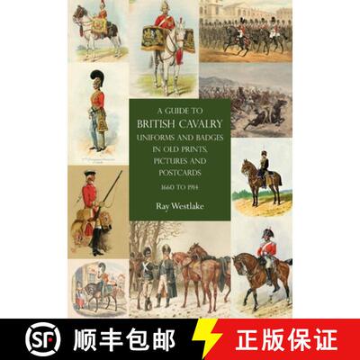 【3-4周达】A Guide to British Cavalry Uniforms and Badges in Old Prints, Pictures and Postcards, 1660... [9781783318858]
