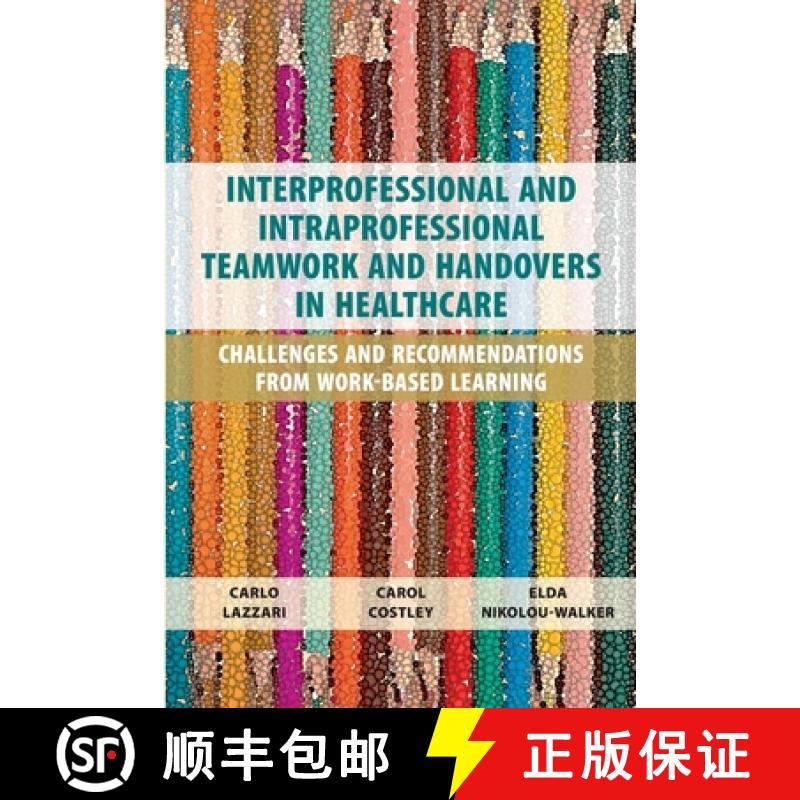 【4周达】Interprofessional and Intraprofessional Teamwork and Handovers in Healthcare : Challenges an... [9781911451242]