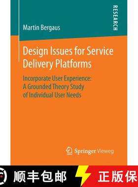 【3-4周达】Design Issues for Service Delivery Platforms : Incorporate User Experience: A Grounded The... [9783658105402]