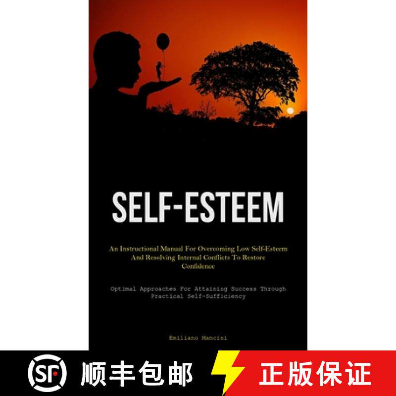 预订 Self-Esteem: An Instructional Manual For Overcoming Low Self-Esteem And Resolving Internal Confl... [9781837877706]