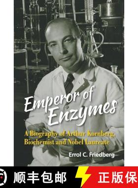 【3-4周达】Emperor of Enzymes: A Biography of Arthur Kornberg, Biochemist and Nobel Laureate [9789814699815]