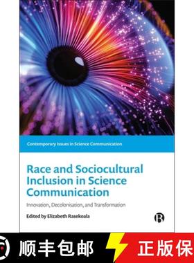 【2-3周达】Race and Socio-Cultural Inclusion in Science Communication: Innovation, Decolonisation, an... [9781529226799]