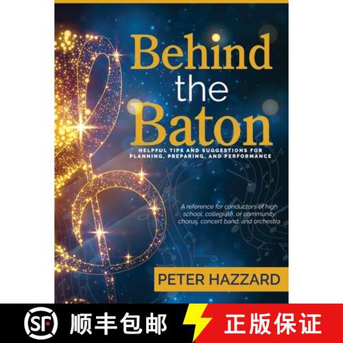 【3-4周达】Behind the Baton: Helpful Tips and Suggestions for Planning, Preparing, and Performance [9781513693453]