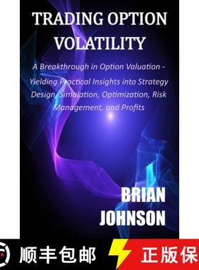 【3-4周达】Trading Option Volatility: A Breakthrough in Option Valuation, Yielding Practical Insights... [9780996182331]