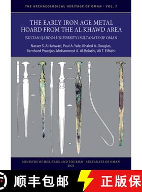 【3-4周达】The Early Iron Age Metal Hoard from the Al Khawd Area (Sultan Qaboos University), Sultanat... [9781803270821]