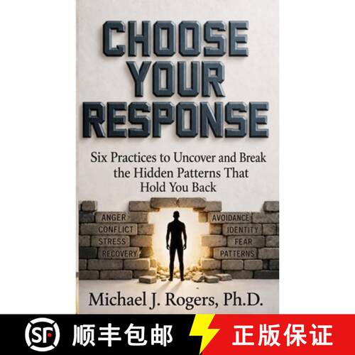 【3-4周达】Choose Your Response: Six Practices to Uncover and Break the Hidden Patterns That Hold You... [9798996935505]