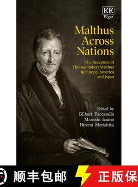 【3-4周达】Malthus Across Nations: The Reception of Thomas Robert Malthus in Europe, America and Japa... [9781788977562]