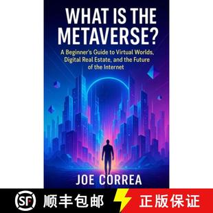 【3-4周达】What Is the Metaverse? : A Beginner's Guide to Virtual Worlds, Digital Real Estate, and th... [9798295491047]