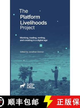 【3-4周达】The Platform Livelihoods Project: Working, trading, renting, and creating in a digital age [9781304949882]