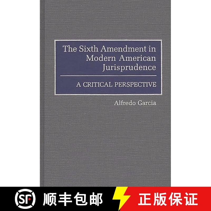 【3-4周达】The Sixth Amendment in Modern American Jurisprudence: A Critical Perspective [9780313278778]