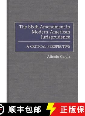 预订 The Sixth Amendment in Modern American Jurisprudence: A Critical Perspective [9780313278778]