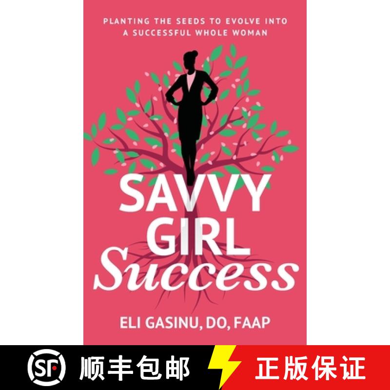 【2-3周达】SavvyGirl Success: Planting the Seeds to Evolve into a Successful Whole Woman [9781644845028]
