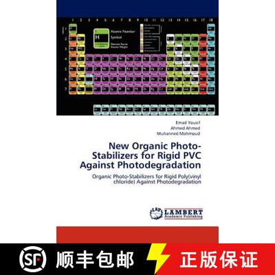 预订 New Organic Photo-Stabilizers for Rigid PVC Against Photodegradation [9783659118500]