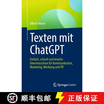 【3-4周达】Texten mit ChatGPT : Einfach, schnell und kreativ: Ideenmaschine für Kommunikation, Marke... [9783658456009]