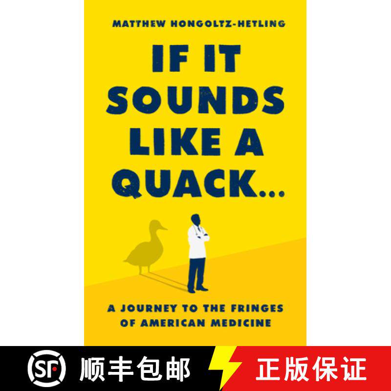 【3-4周达】If It Sounds Like a Quack...: A Journey to the Fringes of American Medicine [9781541788879]