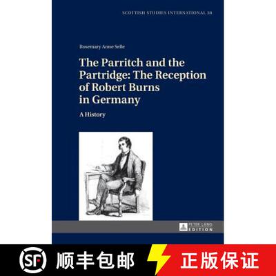 【3-4周达】精装 The Parritch and the Partridge: The Reception of Robert Burns in Germany : A History.... [9783631641767]