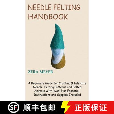 【3-4周达】精装 Needle Felting Handbook: A Beginners Guide for Crafting 9 Intricate Needle Felting Pa... [9781955935227]