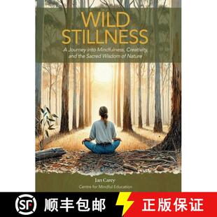 【3-4周达】Wild Stillness: A Journey into Mindfulness, Creativity, and the Sacred Wisdom of Nature [9781764111607]