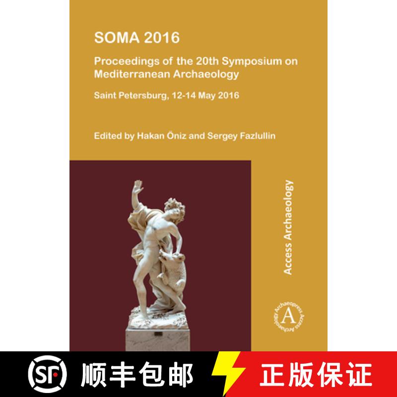 【2-3周达】Soma 2016: Proceedings of the 20th Symposium on Mediterranean Archaeology: Saint Petersbur... [9781803271996]