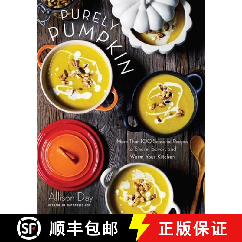 【3-4周达】Purely Pumpkin: More Than 100 Seasonal Recipes to Share, Savor, and Warm Your Kitchen [9781510709652]