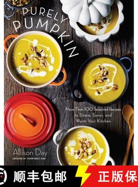 【3-4周达】Purely Pumpkin: More Than 100 Seasonal Recipes to Share, Savor, and Warm Your Kitchen [9781510709652]