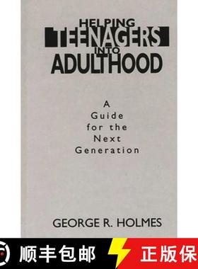【3-4周达】Helping Teenagers into Adulthood: A Guide for the Next Generation [9780275953416]