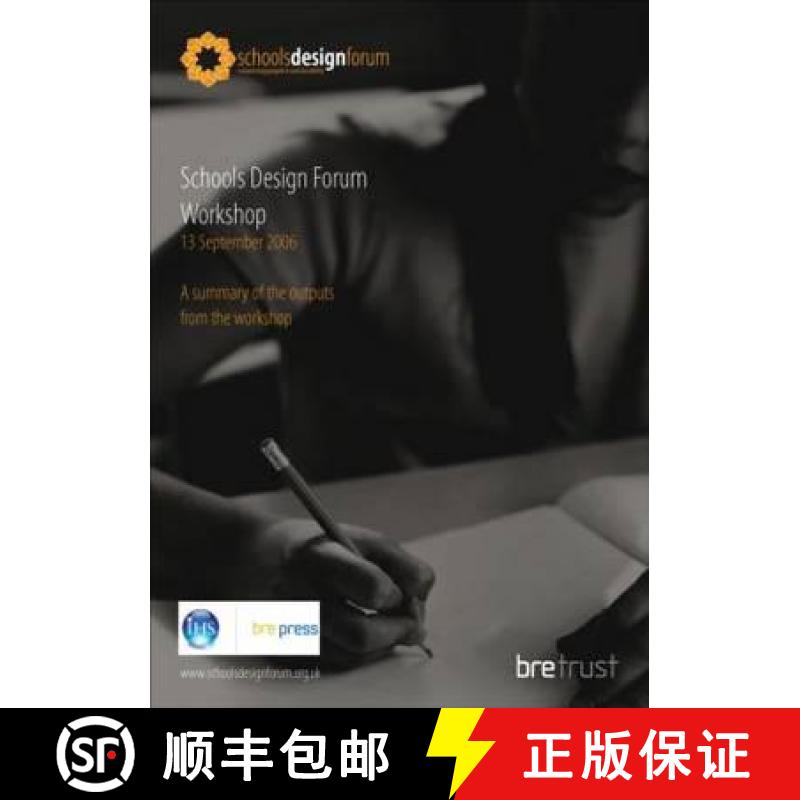 【4周达】Schools Design Forum Workshop: A Summary of the Outputs from the Workshop (Br 492) [9781860819438]