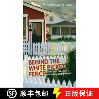 预订 Behind the White Picket Fence – Power and Privilege in a Multiethnic Neighborhood [9781469618630]