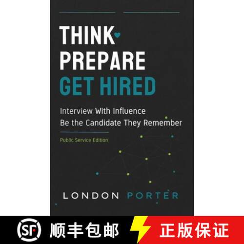 【3-4周达】Think - Prepare - Get Hired: Interview With Influence - Be The Candidate They Remember [9798907279896]