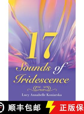 【3-4周达】17 Sounds of  Iridescence [9781982263751]