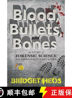 【3-4周达】Blood, Bullets, and Bones: The Story of Forensic Science from Sherlock Holmes to DNA [9780062387639]