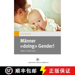 【3-4周达】Männer doing Gender!: Väter in Elternzeit [9783862261925]